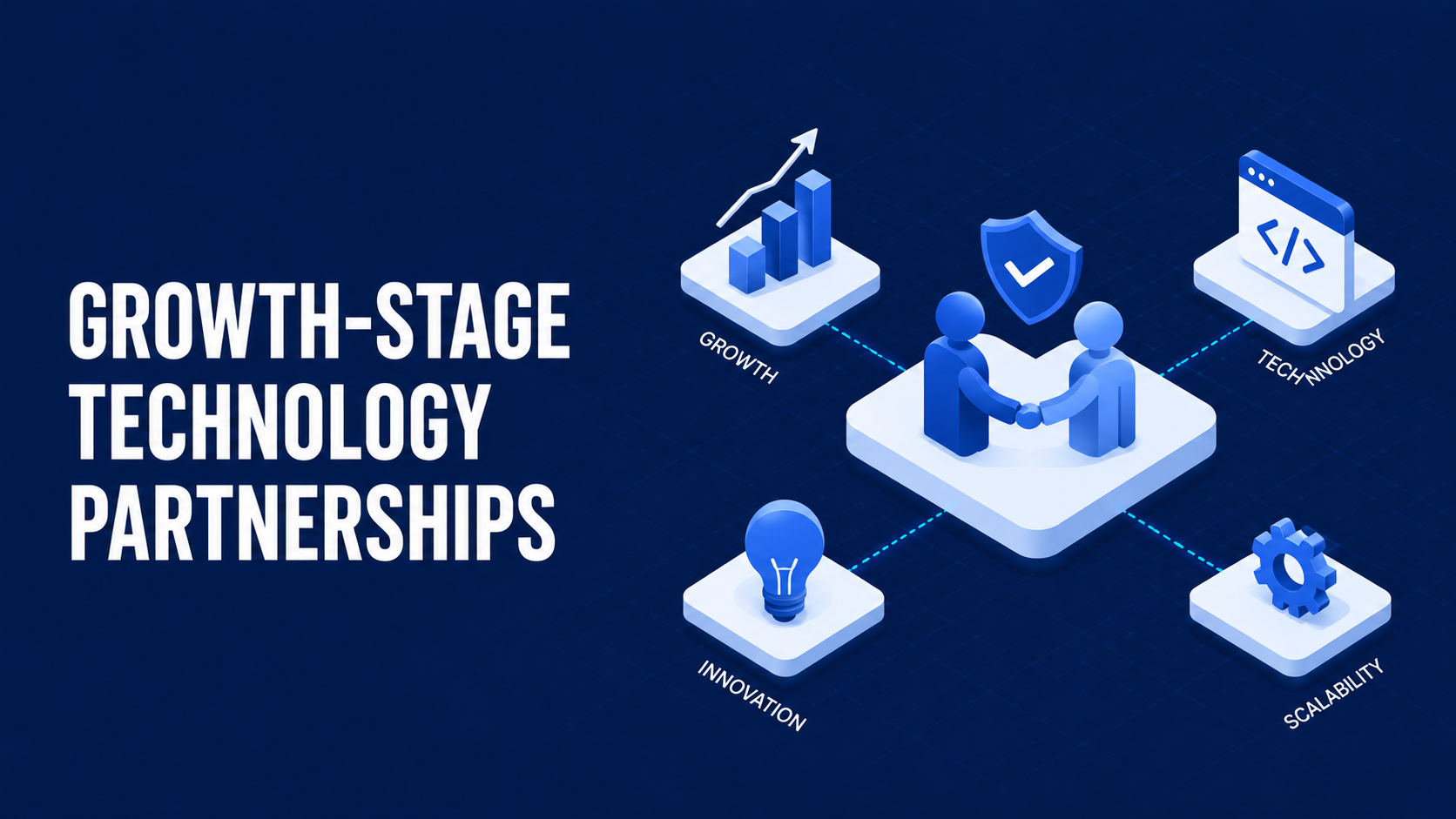 Growth-stage technology partnerships for scalable business growth and engineering collaboration